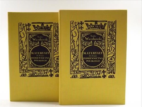 Wierzbowski Teodor - Materyały do dziejów piśmiennictwa polskiego, Tom I-II, Reprint z 1900 r.