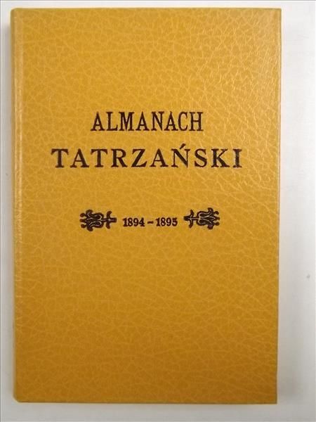 Almanach tatrzański pod kierunkiem literackim Ewana, Reprint z 1894 r.