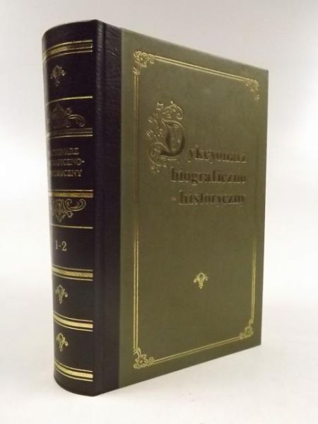 Dykcyonarz biograficzno - historyczny, T. I - II, Reprint 1844 r.
