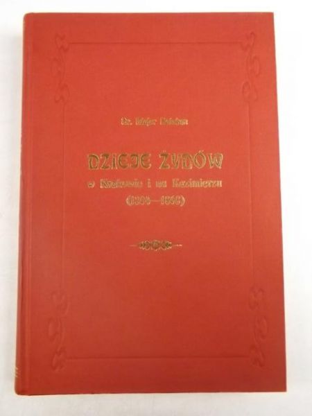 Dzieje Żydów w Krakowie i na Kazimierzu,Tom I, Reprint z 1912 r.