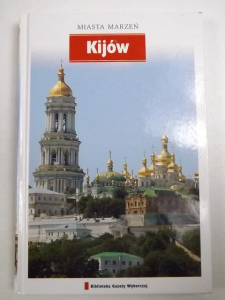 Kijów. Miasta Marzeń