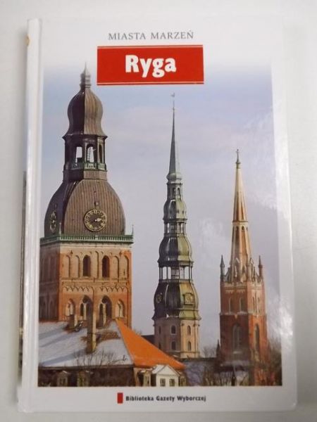Ryga. Miasto marzeń