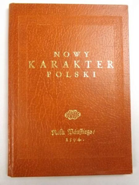 Kochanowski ., Górnicki Ł., anuszewski .- Nowy karakter Polski, reprint z 1594 r.