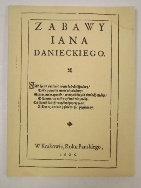 Daniecki Jan - Zabawy Jana Danieckiego, reprint z 1606 r.
