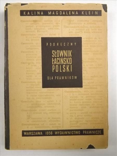 Klein Kalina Magdalena - Podręczny słownik łacińsko polski dla prawników