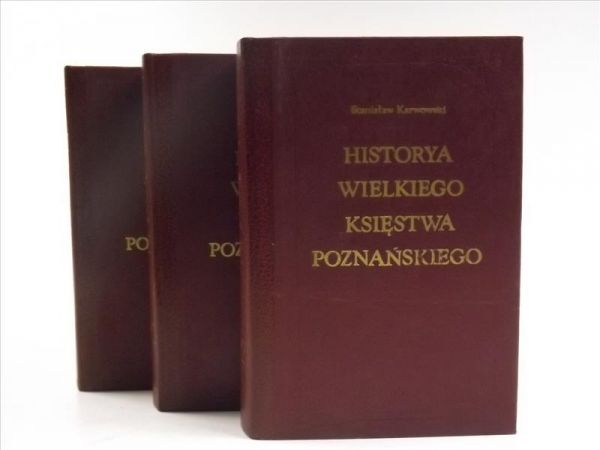 Historya Wielkiego Księstwa Poznańskiego, t.1-3 Komplet, reprint z 1918 r.