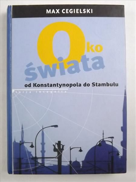 Oko świata od Konstantynopolu do Stambułu