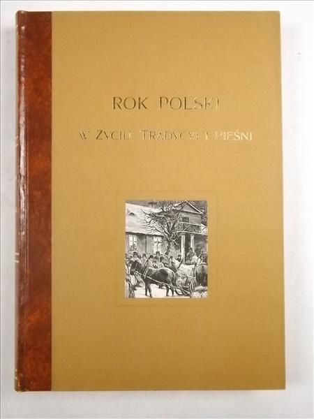 Gloger Zygmunt - Rok Polski z życiu, tradycyi i pieśni, reprint 1900 r.