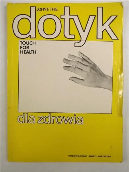 Thie John F. - Dotyk dla zdrowia