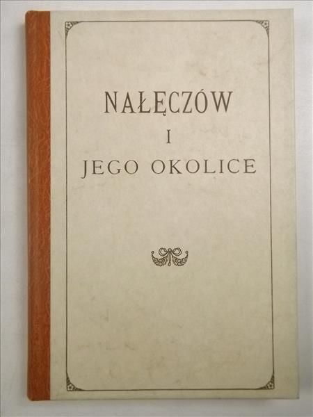 Nałęczów i jego okolice. Przewodnik informacyjny dla leczących się i lekarzy, Reprint z 1897 r.