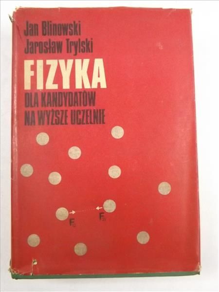 Blinowski Jan,   - Fizyka dla kandydatów na wyższe uczelnie