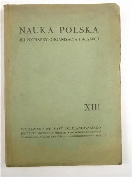 Nauka Polska jej potrzeby, organizacja i rozwój  XIII, 1930 r.