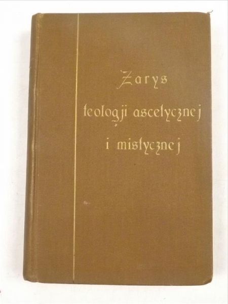 Zarys teologji ascetycznej i mistycznej, 1928 r.
