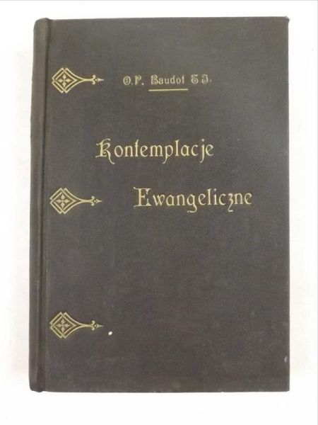 Baudot Prosper - Kontemplacje ewangeliczne. Żywot Jezusa Chrystusa w rozmyślaniach, 1929 r.