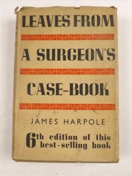 Harpole James - Leaves from a Sugeron's Case - Book, 1938 r