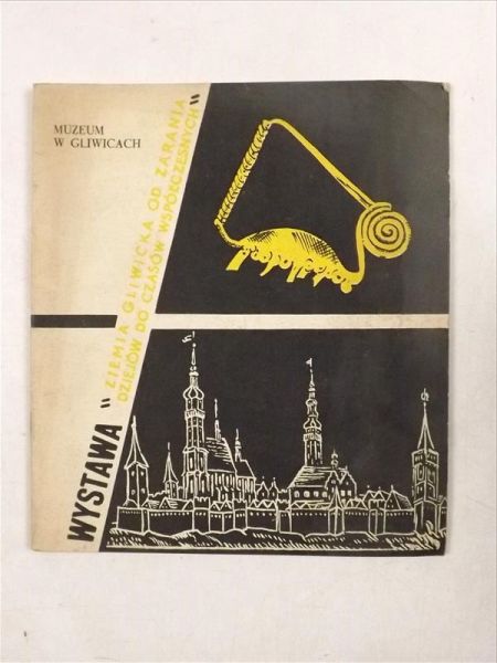 Janik Piotr (zdjęcia) - Muzeum w Gliwicach Ziemia Gliwicka od zarania dziejów do czasów współczesnych