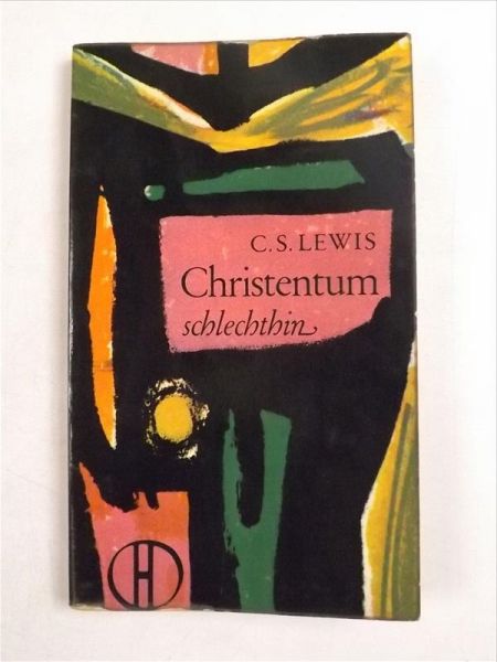 Lewis C. S. - Christentum schlechthin