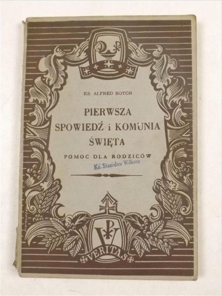 Botor Alfred - Pierwsza spowiedź i Komunia święta