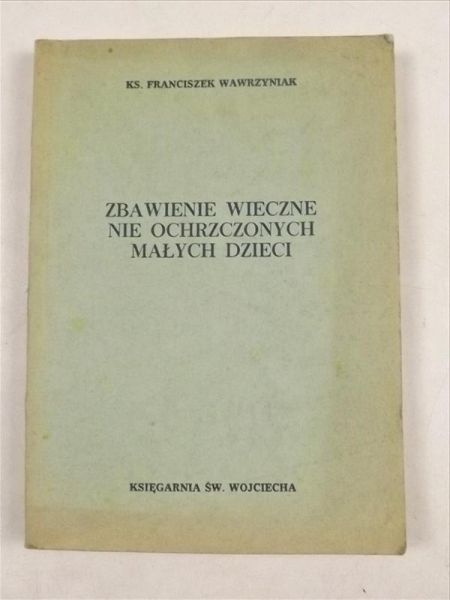 Zbawienie wiecznie nie ochrzczonych małych dzieci