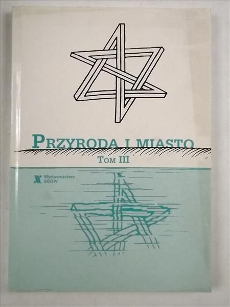 Przyroda i miasto tom III