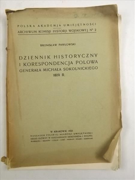 Dziennik historyczny i korespondencja polowa Generała Michała Sokolnickiego 1809 r., 1932r.