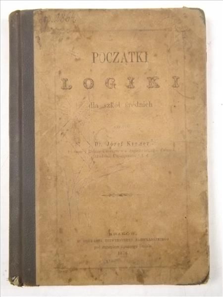 Kremer Józef - Początki logiki dla szkół średnich, 1876 r.