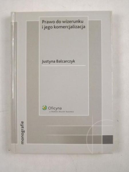 Prawo do wizerunku i jego komercjalizacja