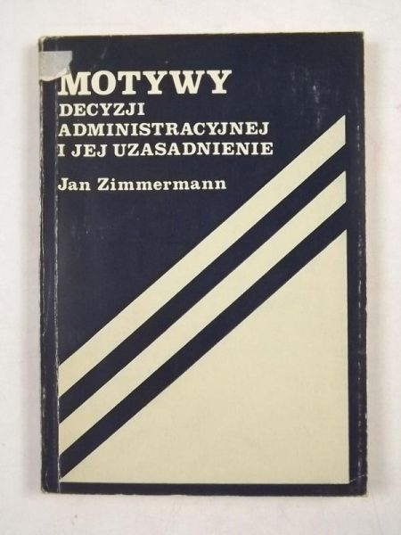 Motywy decyzji administracyjnej i jej uzasadnienie