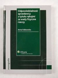 Odpowiedzialność sprzedawcy z tytułu rękojmi za wady fizyczne rzeczy