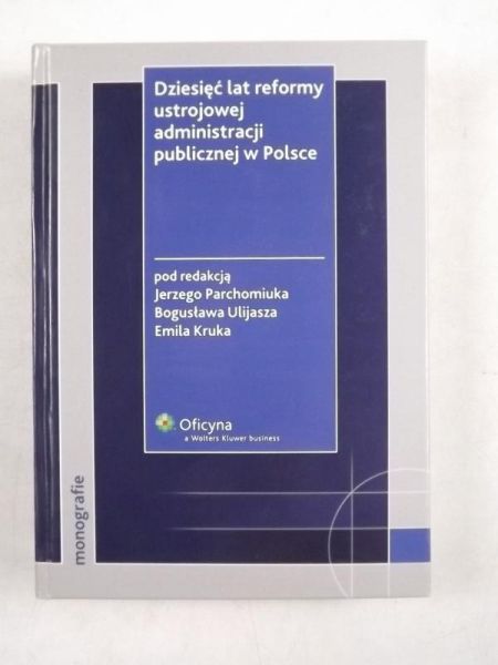 Dziesięć lat reformy ustrojowej administracji publicznej w Polsce