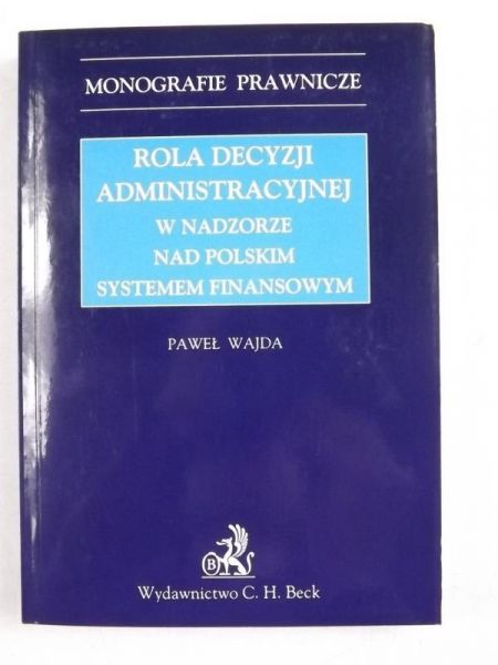 Rola decyzji administracyjnej w nadzorze nad polskim systemem finansowania