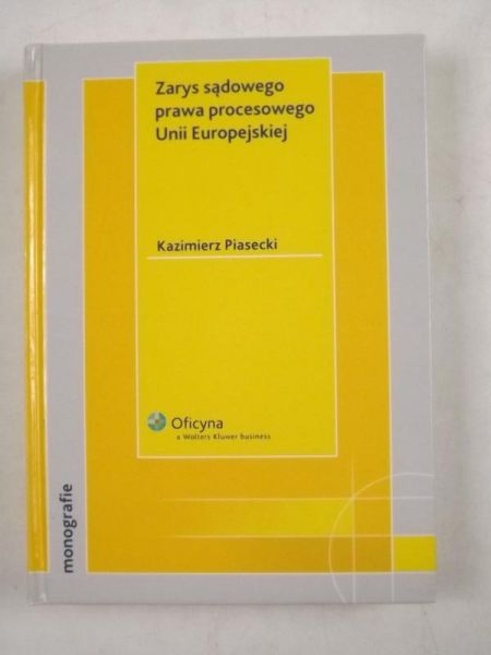 Zarys sądowego prawa procesowego Unii Europejskiej