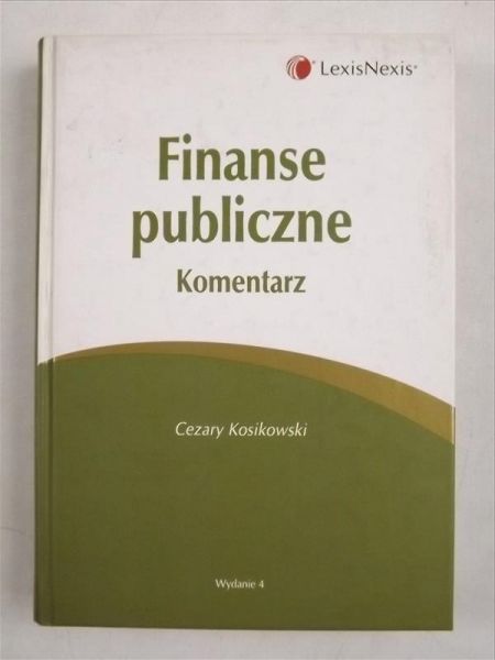 Kosikowski Cezary - Finanse publiczne. Komentarz