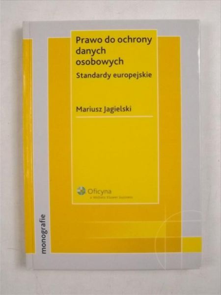 Prawo do ochrony danych osobowych Standardy europejskie