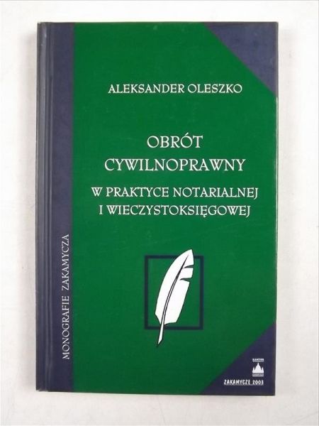 Obrót cywilnoprawny w praktyce notarialnej i wieczystoksięgowej