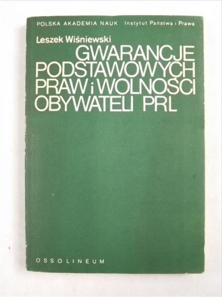 Wiśniewski Leszek - Gwarancje podstawowych praw i wolności obywateli PRL