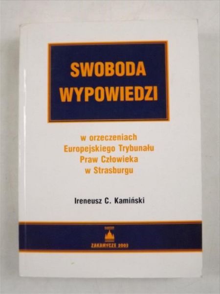 Swoboda wypowiedzi w orzeczeniach Europejskiego Trybunału Praw Człowieka w Srasburgu