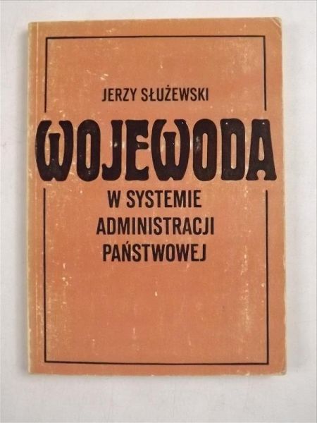 Wojewoda w systemie Administracji Państwowej