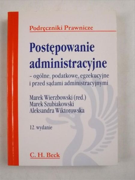 Postępowanie administracyjne - ogólne, podatkowe, egzekucyjne i przed sądami administracyjnym
