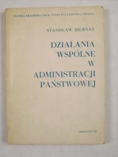 Biernat Stanisław - Działania wspólne w administracji państwowej
