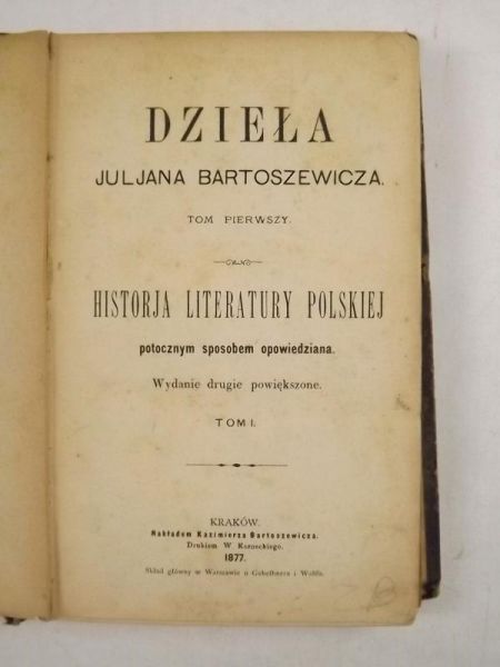 Bartoszewicz Julian - Dzieła, t. I. Historja Literatury Polskiej, 1877 r.