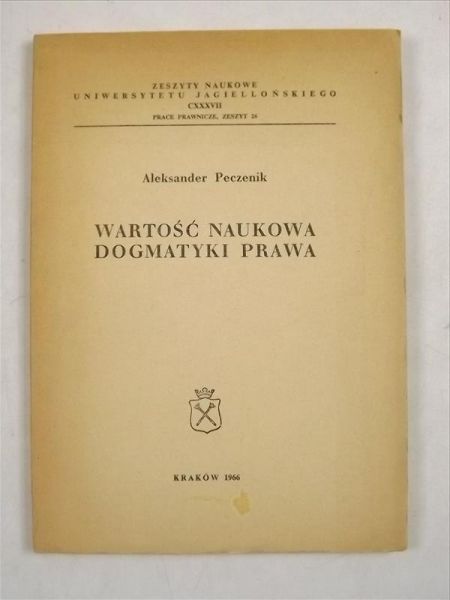 Wartość naukowa dogmatyki prawa. Praca z zakresu porównawczej metodologii nauki prawa