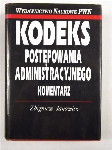 Janowicz Zbigniew - Kodeks postępowania administracyjnego Komentarz