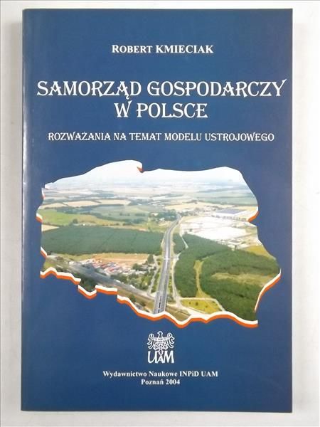 Samorząd gospodarczy w Polsce. Rozważania na temat modelu ustrojowego