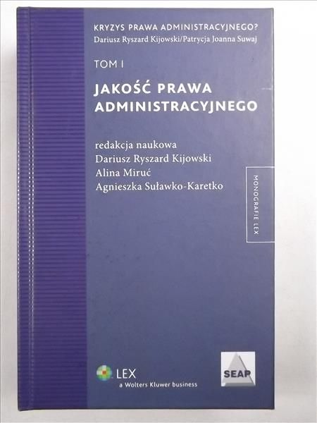 Kijowski D., Miruć A., Suławko - Karetko A. - Jakość prawa administracyjnego, t. I