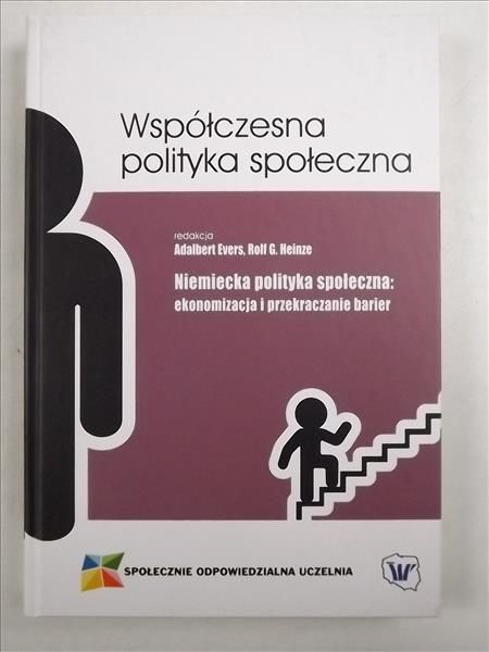 Evers A.,    - Niemiecka polityka społeczna: ekonomizacja i przekraczanie barier