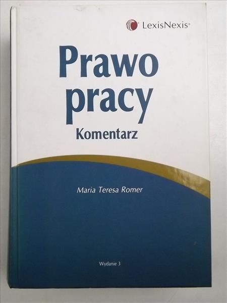 Romer Maria Teresa - Prawo pracy. Komentarz