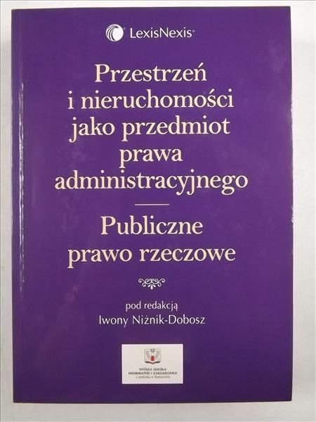 Przestrzeń nieruchomości jako przedmiot administracyjnego. Publiczne prawo rzeczowe