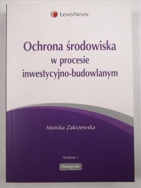 Ochrona środowiska w procesie inwestycyjno-budowlanym
