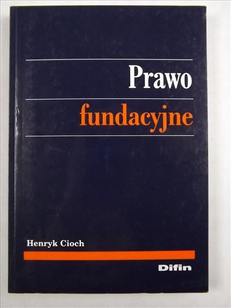 Cioch Henryk - Prawo fundacyjne